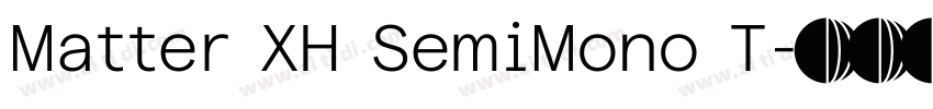 Matter XH SemiMono T字体转换